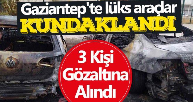 Gaziantep'te lüks araçlar kundaklandı
