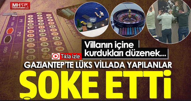 Gaziantep'te lüks villada ruletçilere şok baskın