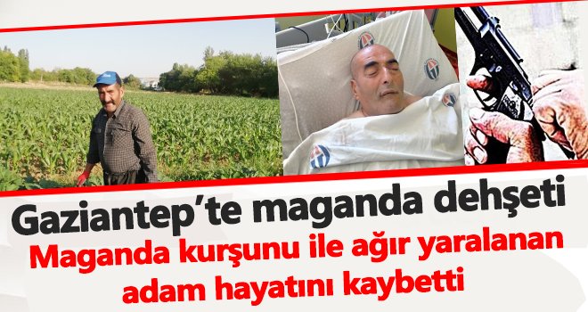 Gaziantep’te maganda dehşeti! Olayın failleri bulunamadı