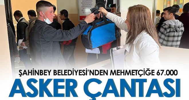 Gaziantep'te Mehmetçiğe 67 bin asker çantası