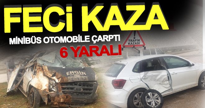 Gaziantep'te minibüs otomobile çarptı: 6 yaralı