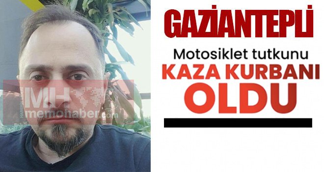 Gaziantep'te Motosiklet tutkunu Özçelik'in feci ölümü