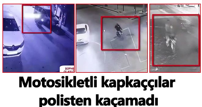 Gaziantep'te motosikletli kapkaççılar polisten kaçamadı