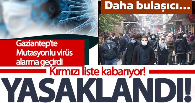 Gaziantep’te mutasyonlu virüs alarma geçirdi!