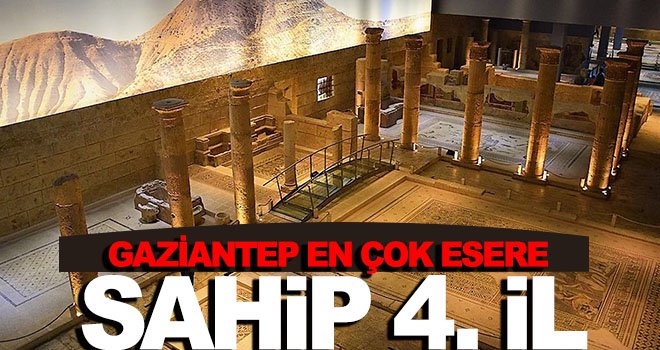Gaziantep’te müze ve ören yeri ziyaretçi sayısı arttı