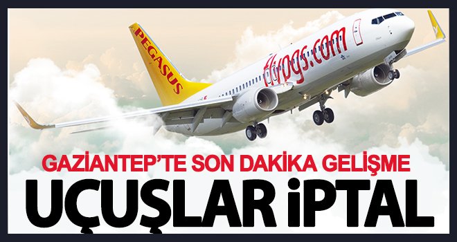 Gaziantep'te o seferler iptal oldu!..