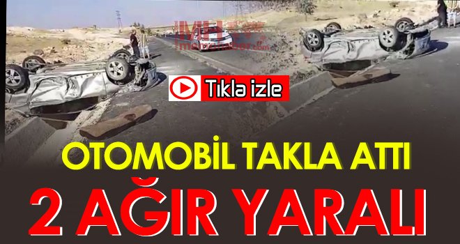 Gaziantep'te otomobil takla attı: 2 ağır yaralı 