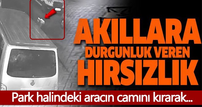 Gaziantep'te park halindeki aracın camını kırarak...