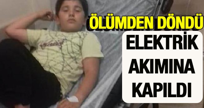 Gaziantep'te parkta oynarken elektrik akımına kapıldı