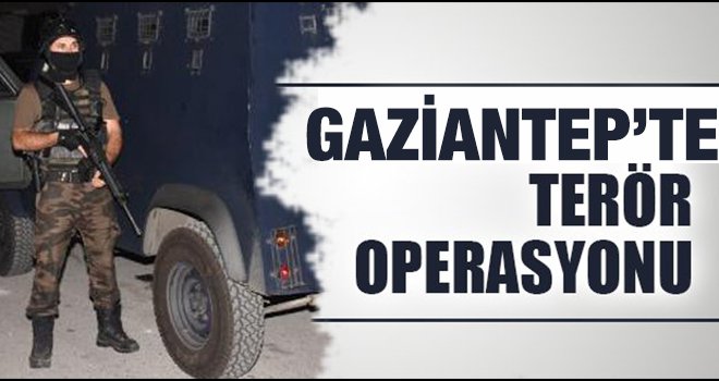Gaziantep'te PKK operasyonu! 6 tutuklama