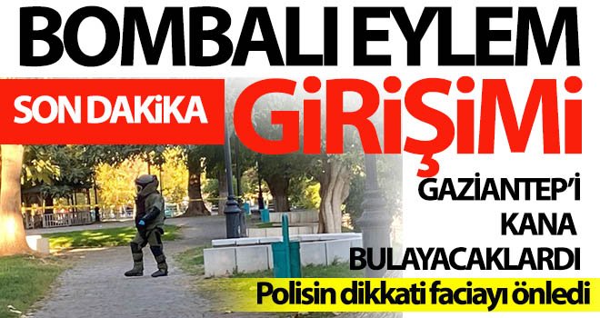 Gaziantep’te PKK’nın bombalı saldırısı son anda önlendi