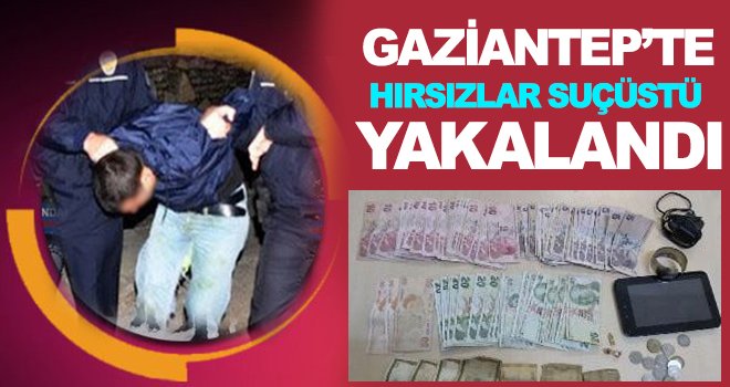 Gaziantep'te polis hırsızlara göz açtırmıyor!