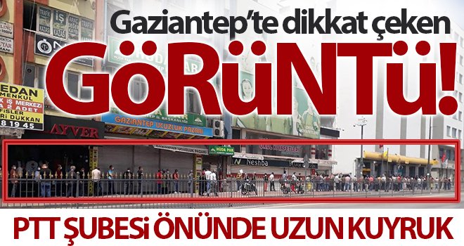 Gaziantep'te, PTT önlerinde uzun kuyruk oluştu...