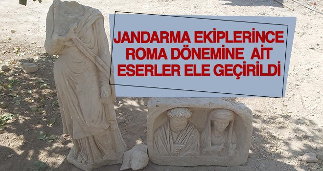 Gaziantep'te Roma Dönemine ait tarihi eser operasyonu