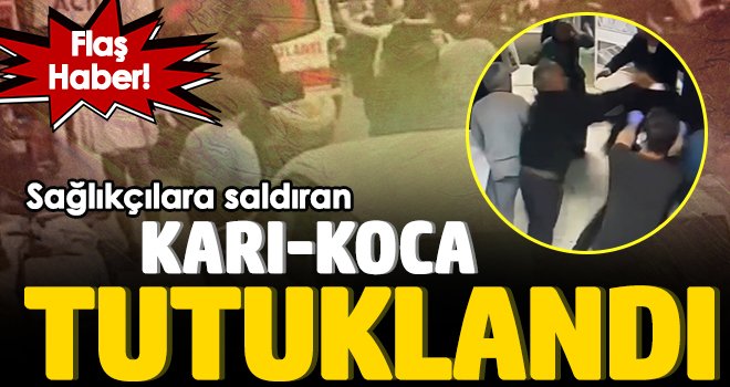 Gaziantep'te sağlık çalışanlarına saldırı: 2 kişi tutuklandı