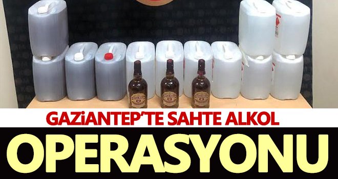 Gaziantep'te sahte alkol operasyonu! 1 gözaltı