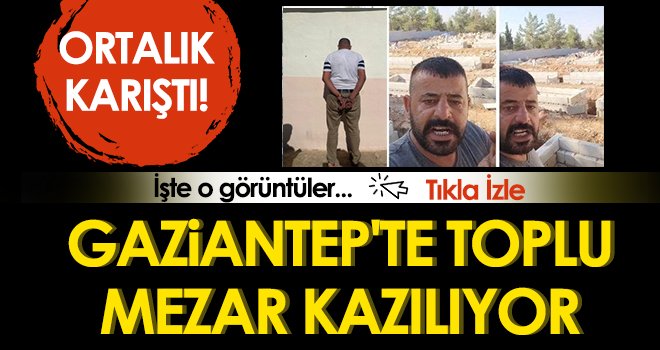 Gaziantep'te şehit mezarları hazırlanıyor! O provakatör gözaltına alındı