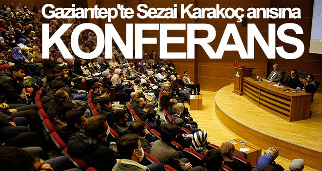 Gaziantep'te Sezai Karakoç anısına konferans