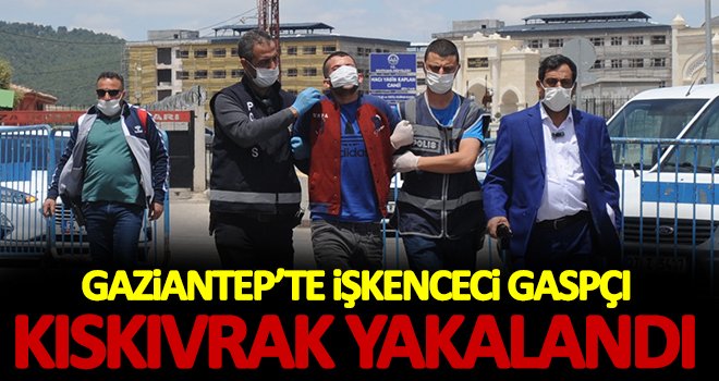 Gaziantep’te silah zoruyla gasp!..