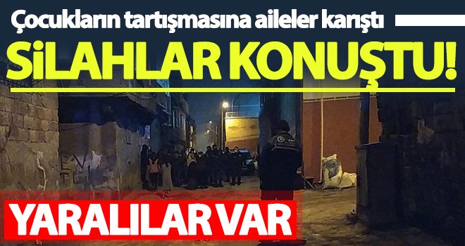 Gaziantep'te silahlı kavga: Yaralılar var