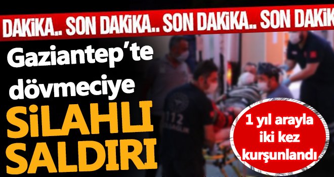 Gaziantep'te silahlı saldırı! 1 yıl arayla iki kez kurşunlandı