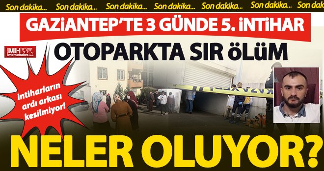 Gaziantep'te sır intihar! Yaşadığı binanın otoparkında kafasına sıktı