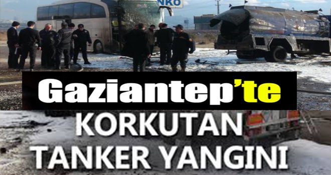 Gaziantep'te Sızan Akaryakıt Tankeri Alev Aldı; 3 Araç kül oldu