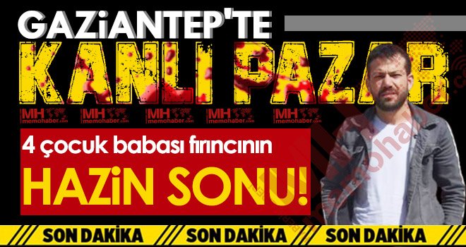 Gaziantep'te şok olay! Bu acıya yürek dayanmaz...