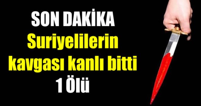 Gaziantep'te Suriyelilerin çocuk kavgası: 1 ölü