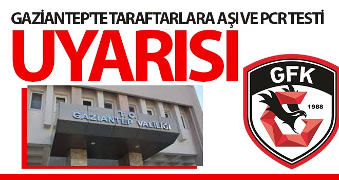 Gaziantep valiliği uyardı! Maçlara kimler nasıl girecek?