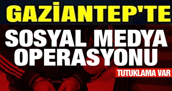 Gaziantep'te terör propagandasına 24 tutuklama