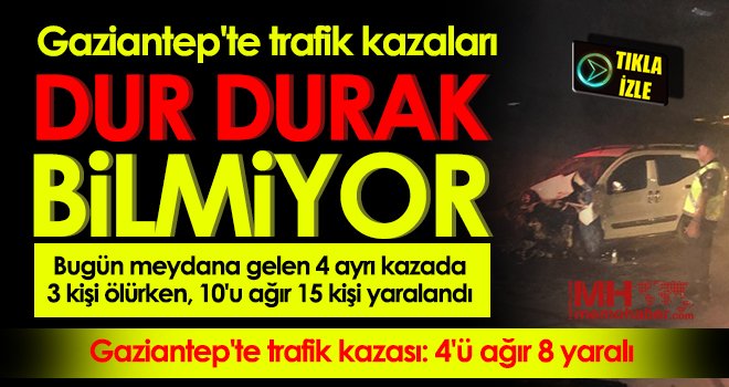 Gaziantep'te trafik kazası: 4'ü ağır 8 yaralı
