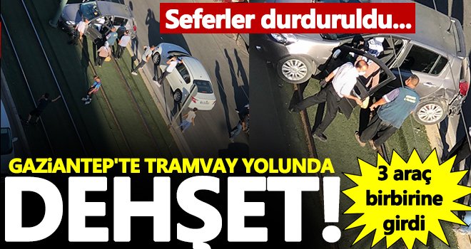 Gaziantep'te tramvay yolunda dehşet...