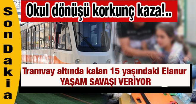 Gaziantep'te Tramvayın altında kalan öğrencinin feci sonu