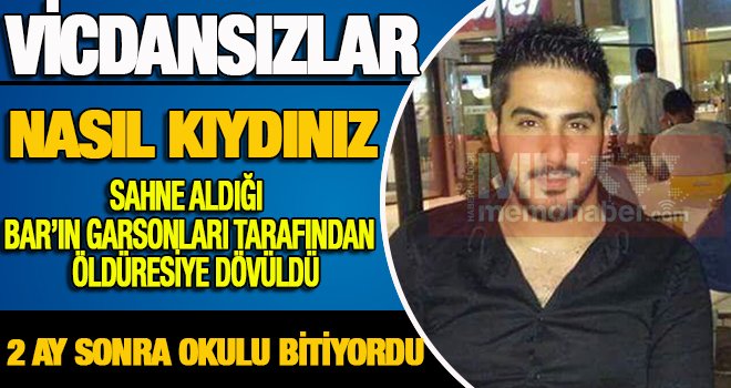 Gaziantep'te Konservatuvar öğrencisi, çalıştığı bar çıkışı dövülerek öldürüldü