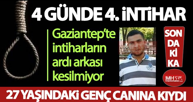 Gaziantep'te ürperten intihar olayları dur durak bilmiyor
