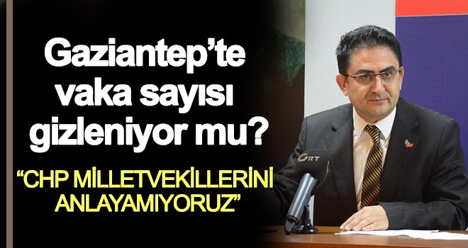 Gaziantep’te vaka sayısı gizleniyor mu?