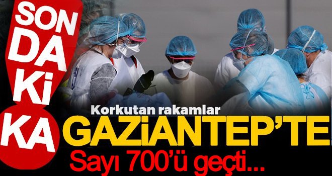 Gaziantep'te vaka sayısı her geçen gün daha da artıyor!