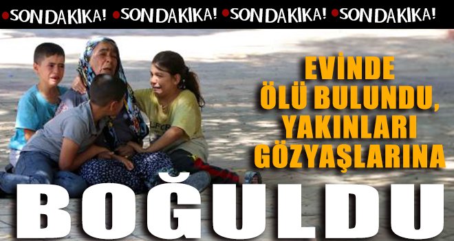 Gaziantep'te yaşlı adam evinde ölü bulundu!..