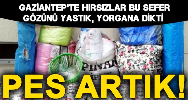 Gaziantep'te yastık, yorgan hırsızlığı: 3 tutuklama