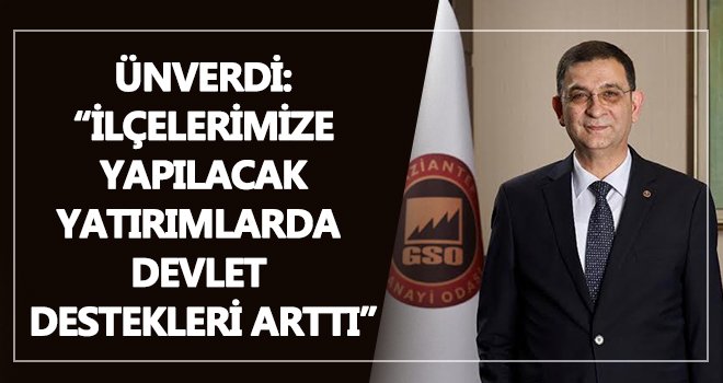 Gaziantep’te yatırım destekleri arttı