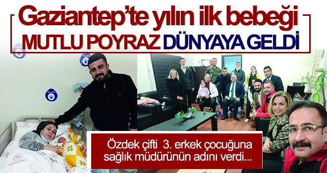 Gaziantep'te yeni yılın ilk bebeği dünyaya 'merhaba' dedi
