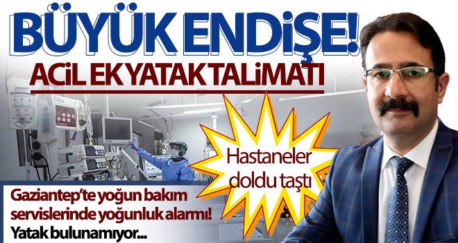 Gaziantep’te yoğun bakım servislerinde yoğunluk alarmı! 