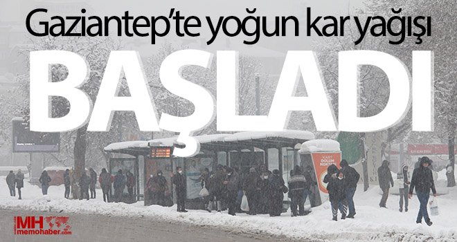 Gaziantep’te yoğun kar yağışı başladı...