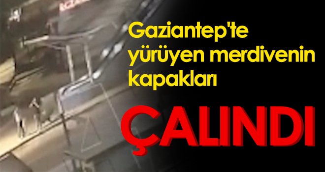 Gaziantep'te yürüyen merdivenin kapakları çalındı