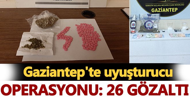 Gaziantep'te zehir tacirlerine darbe: 26 gözaltı