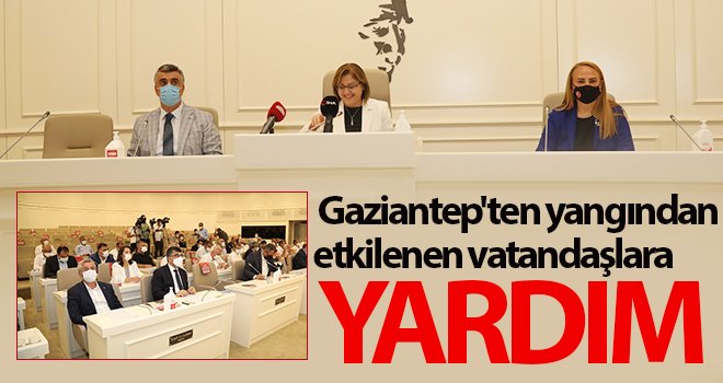 Gaziantep'ten yangından etkilenen vatandaşlara yardım