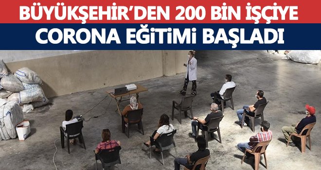 Gaziante'te 200 bin işçiye korona virüs eğitimi