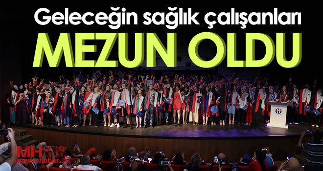 Geleceğin sağlık çalışanları mezun oldu