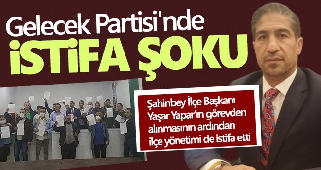 Gelecek Partisi'nde istifa şoku